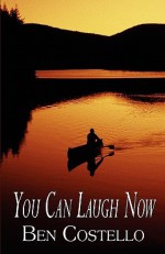 You Can Laugh Now - Ben Costello