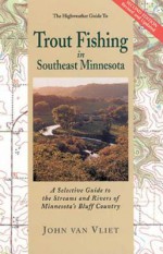 Trout Fishing Southeastern Minnesota - John Van Vliet