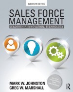 Sales Force Management: Leadership, Innovation, Technology - Mark W. Johnston, Greg W. Marshall