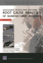 Management Perspectives Pertaining to Root Cause Analyses of Nunn-McCurdy Breaches: Program Manager Tenure, Oversight of Acquisition Category II Programs, and Framing Assumptions - Mark V Arena, Irv Blickstein, Abby Doll, Jeffrey A Drezner, Jennifer Kavanagh, Daniel F McCaffrey, Megan McKernan, Charles Nemfakos, Jerry M Sollinger, Daniel Tremblay