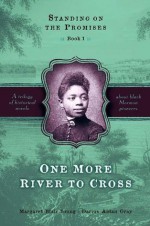 Standing on the Promises, Book One: One More River to Cross (Standing on the Promises Ser. 1) - Margaret Blair Young, Darius Aiden Gray