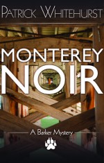 Monterey Noir - Patrick Whitehurst