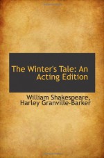 The Winter's Tale: An Acting Edition - William Shakespeare, Harley Granville-Barker