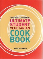 Ultimate Vegetarian Student Cookbook (Really Useful Ultimate) - Helen Aitken