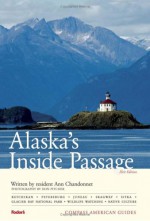 Compass American Guides: Alaska's Inside Passage, 1st Edition - Ann Chandonnet, Don Pitcher