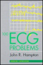 100 ECG Problems - John R. Hampton