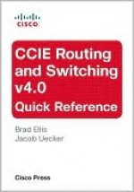 CCIE Routing and Switching V4.0 Quick Reference, 2/E - Brad Ellis, Jacob Uecker, Steven Means