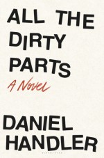 All the Dirty Parts - Daniel Handler