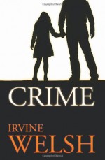 Crime - Irvine Welsh