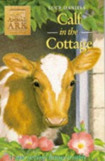 Calf in the Cottage (Animal Ark, #15) - Lucy Daniels