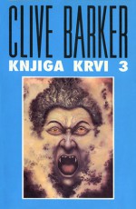 Knjiga krvi 3 - Clive Barker, Aleksandra Petković, Aleksandar Marković