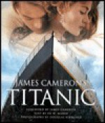 JAMES CAMERONS TITANIC HOLIDAY - James Cameron, Cameron James