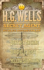 HG Wells, Secret Agent - Alex Shvartsman