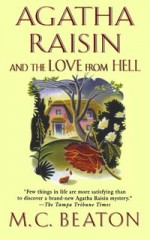 Agatha Raisin and the Love from Hell - M.C. Beaton