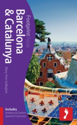 Barcelona & Catalunya Focus Guide: Includes Andorra & Eastern Spanish Pyrenees - Mary-Ann Gallagher