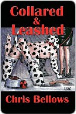 Collared & Leashed, a Novel of Female Domination - Chris Bellows