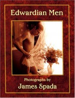 Edwardian Men - James Spada