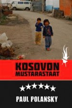 Kosovon mustarastaat - Paul Polansky, Vesa Etelämäki, Ville Hytönen