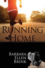 Running Home (Second Chances, Book 1) - Barbara Ellen Brink