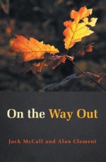 On the Way Out - Alan Clement, Jack McCall