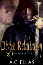 Divine Retaliation - A.C. Ellas