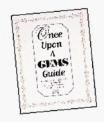 Once upon a Gems Guide: Connecting Young Peoples Literature to Gems - Jacqueline Barber, Lincoln Bergman, Kimi Hosoume