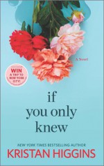 If You Only Knew - Kristan Higgins