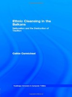 Ethnic Cleansing in the Balkans: Nationalism and the Destruction of Tradition (Routledge Advances in European Politics) - Cathie Carmichael