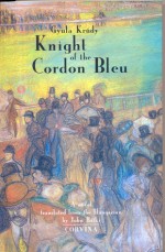 Knight of the Cordon Bleu - Gyula Krúdy