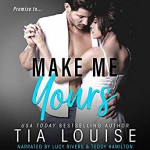 Make Me Yours - Lucy Rivers, Tia Louise, Teddy Hamilton