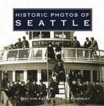 Historic Photos of Seattle - Walt Crowley