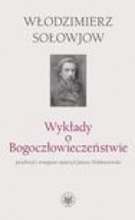 Wykłady o Bogoczłowieczeństwie - Włodzimierz Sołowjow, Janusz Dobieszewski