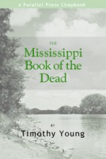 The Mississippi Book of the Dead - Timothy Young