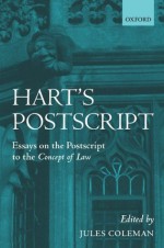 Hart's Postscript: Essays on the Postscript to `The Concept of Law' - Jules L. Coleman