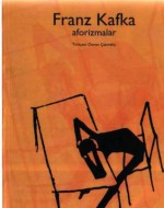 Aforizmalar - Franz Kafka, Osman Çakmakçı