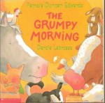 The Grumpy Morning 1st [Paperback] - Pamela Duncan Edwards