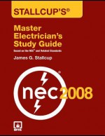 Stallcup's? Master Electrician's Study Guide, 2008 Edition - James G. Stallcup