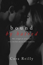 Bound By Hatred (Born in Blood Mafia Chronicles Book 3) - Cora Reilly