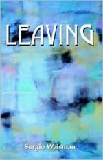 Leaving - Sergio Waisman