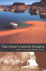 The Glen Canyon Reader - Mathew Barrett Gross