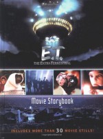 The Extra-Terrestrial Movie Storybook (E.T. the Extra Terrestrial) - Kim Ostrow