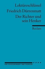 Lektüreschlüssel. Friedrich Dürrenmatt: Der Richter und sein Henker (German Edition) - Theodor Pelster