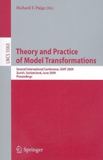 Theory And Practice Of Model Transformations: Second International Conference, Icmt 2009, Zürich, Switzerland, June 29 30, 2009, Proceedings (Lecture Notes ... / Programming And Software Engineering) - Richard F. Paige