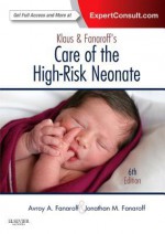 Klaus and Fanaroff's Care of the High-Risk Neonate: Expert Consult - Online and Print - Jonathan M. Fanaroff, Avroy A. Fanaroff