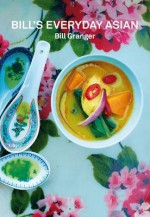 Bill's Everyday Asian - Bill Granger, Mikkel Vang