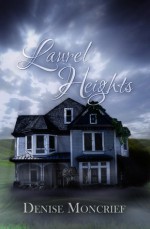 Laurel Heights (Haunted Hearts #1) - Denise Moncrief