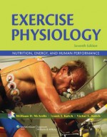 Exercise Physiology: Nutrition, Energy, and Human Performance (Point (Lippincott Williams & Wilkins)) - William D. McArdle