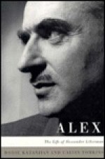 Alex: The Life of Alexander Liberman - Dodie Kazanjian