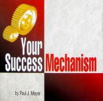 Your Success Mechanism - Paul J. Meyer