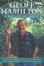 Geoff Hamilton: A Man And His Garden - Gay Search, Tony Hamilton